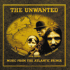 THE UNWANTED - Music From The Atlantic Fringe 