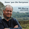 Bill Murray - Down'pon Ole Dartymoor